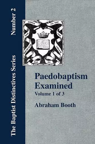 Paedobaptism Examined - Vol. 1 cover