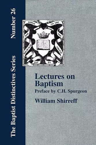 Lectures On Baptism. With a Preface by C. H. Spurgeon cover