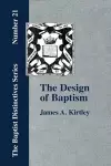 The Design of Baptism, Viewed in Its Doctrinal Relations cover