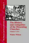 History & Antiquities of the Dissenting Churches - Vol. 1 cover