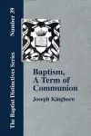 Baptism, A Term of Communion at the Lord's Supper cover