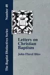 Letters on Christian Baptism, As the Initiating Ordinance into the Real Kingdom of Christ cover