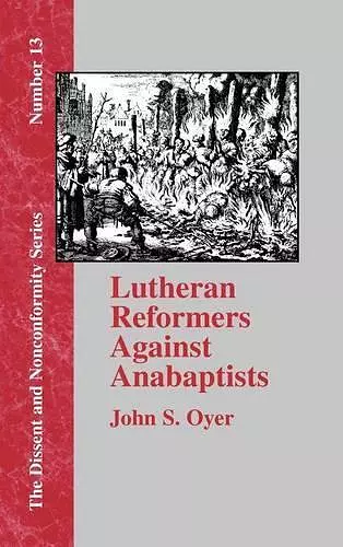 Lutheran Reformers Against Anabaptists cover