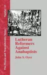 Lutheran Reformers Against Anabaptists cover