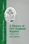 History of New England With Particular Reference to the Denomination of Christians Called Baptists - Vol. 1 cover