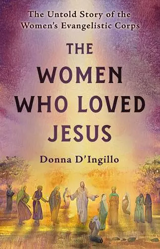 The Women Who Loved Jesus cover