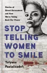 Stop Telling Women to Smile cover