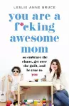 You Are a F*cking Awesome Mom cover