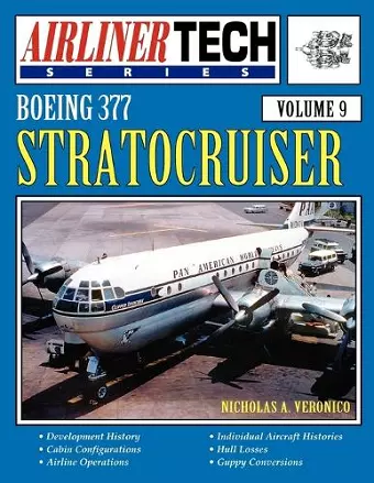 Boeing 377 Stratocruiser - AirlinerTech Vol 9 cover