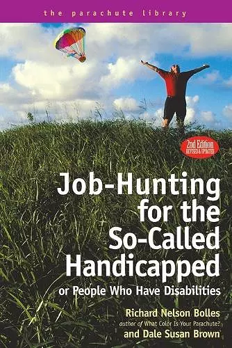 Job Hunting Tips for the So-Called Handicapped or People Who Have Disabilities cover