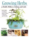 Growing Herbs for Health, Wellness, Cooking, and Crafts cover