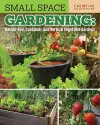 Small Space Gardening: Raised-Bed, Container, and Vertical Vegetable Gardens cover