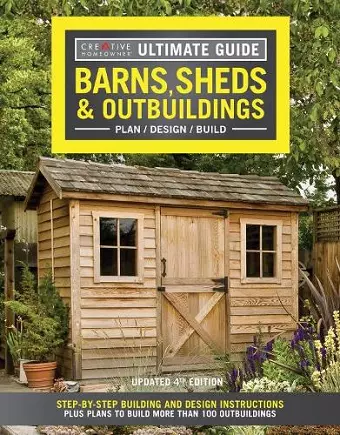 Ultimate Guide: Barns, Sheds & Outbuildings, Updated 4th Edition cover