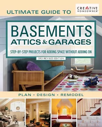 Ultimate Guide to Basements, Attics & Garages, 3rd Revised Edition cover