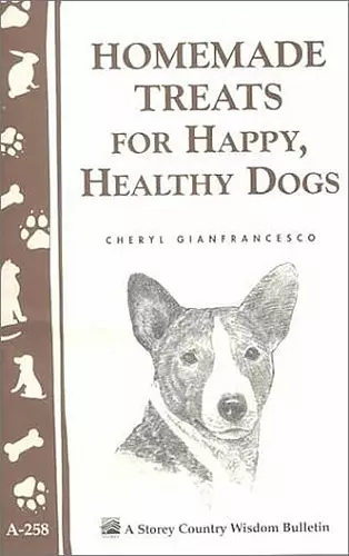 Homemade Treats for Happy, Healthy Dogs cover