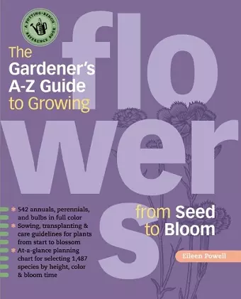 The Gardener's A-Z Guide to Growing Flowers from Seed to Bloom cover