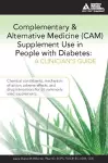 Complementary and Alternative Medicine (CAM) Supplement Use in People with Diabetes: A Clinician's Guide cover