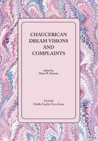 Chaucerian Dream Visions and Complaints cover