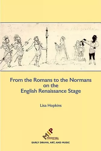 From the Romans to the Normans on the English Renaissance Stage cover
