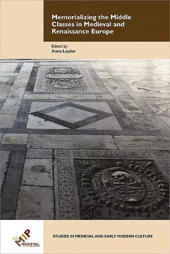 Memorializing the Middle Classes in Medieval and Renaissance Europe cover