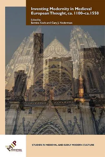 Inventing Modernity in Medieval European Thought, ca. 1100–ca. 1550 cover