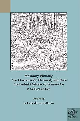 Anthony Munday: The Honourable, Pleasant and Rare Conceited Historie of Palmendos cover