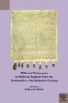 Wills and Testaments in Medieval England from the Thirteenth to the Sixteenth Century cover