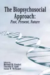 The Biopsychosocial Approach: Past, Present, Future cover
