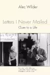 Letters I Never Mailed: Clues to a Life cover