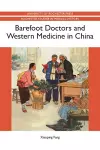 Barefoot Doctors and Western Medicine in China cover