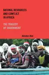 Natural Resources and Conflict in Africa cover