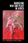 Narrating War and Peace in Africa cover