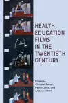 Health Education Films in the Twentieth Century cover