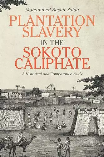 Plantation Slavery in the Sokoto Caliphate cover