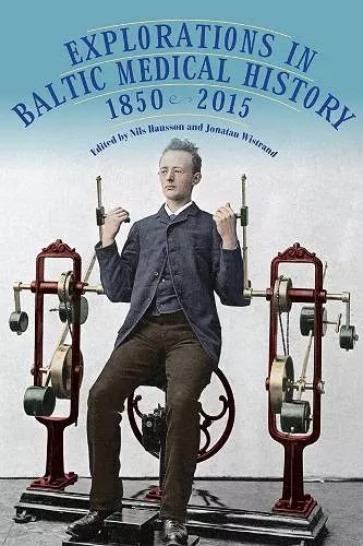 Explorations in Baltic Medical History, 1850-2015 cover