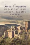 State Formation in Early Modern Alsace, 1648-1789 cover