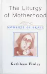 The Liturgy of Motherhood cover