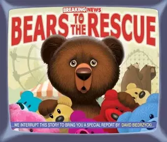 Breaking News: Bears to the Rescue cover