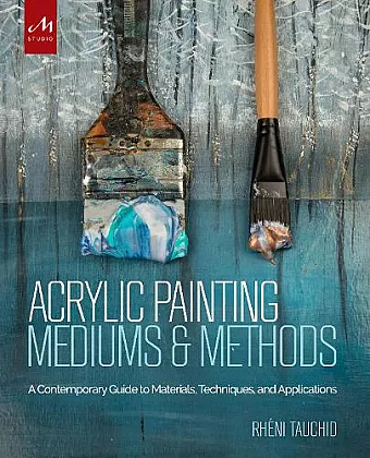 Acrylic Painting Mediums and Methods cover