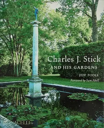 Charles J. Stick and His Gardens cover