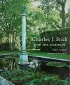 Charles J. Stick and His Gardens cover