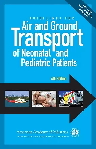 Guidelines for Air and Ground Transport of Neonatal and Pediatric Patients cover