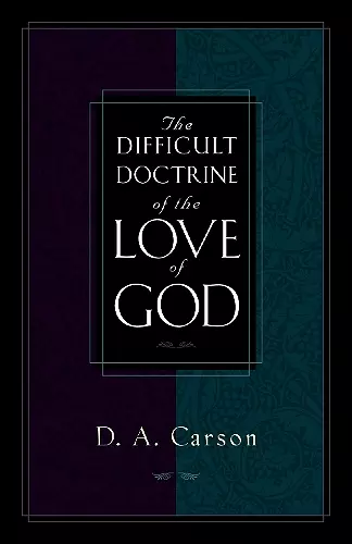 The Difficult Doctrine of the Love of God cover