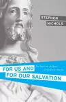 For Us and for Our Salvation cover