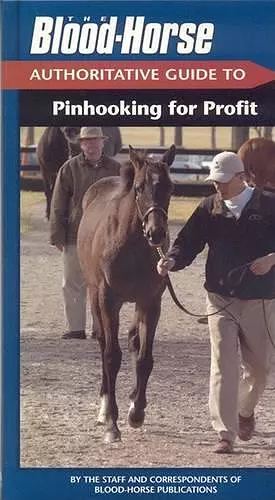 The "Blood-Horse" Authoritative Guide to Pinhooking for Profit cover