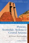Explorer's Guide Phoenix, Scottsdale, Sedona & Central Arizona: A Great Destination cover