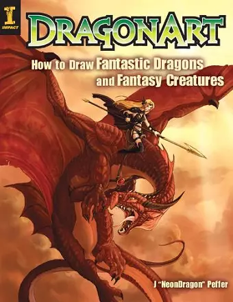 DragonArt: How to Draw Fantastic Dragons and Fantasy Creatures cover