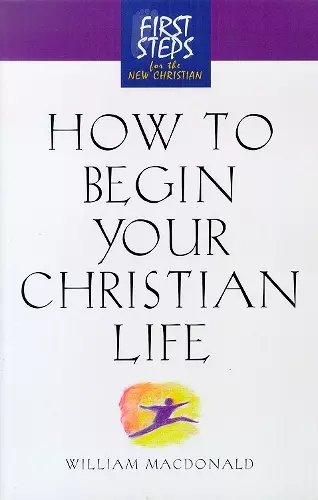 How to Begin Your Christian Life cover