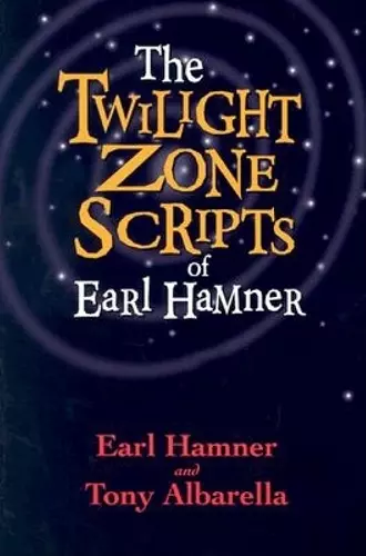 The Twilight Zone Scripts of Earl Hamner cover