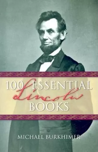 100 Essential Lincoln Books cover